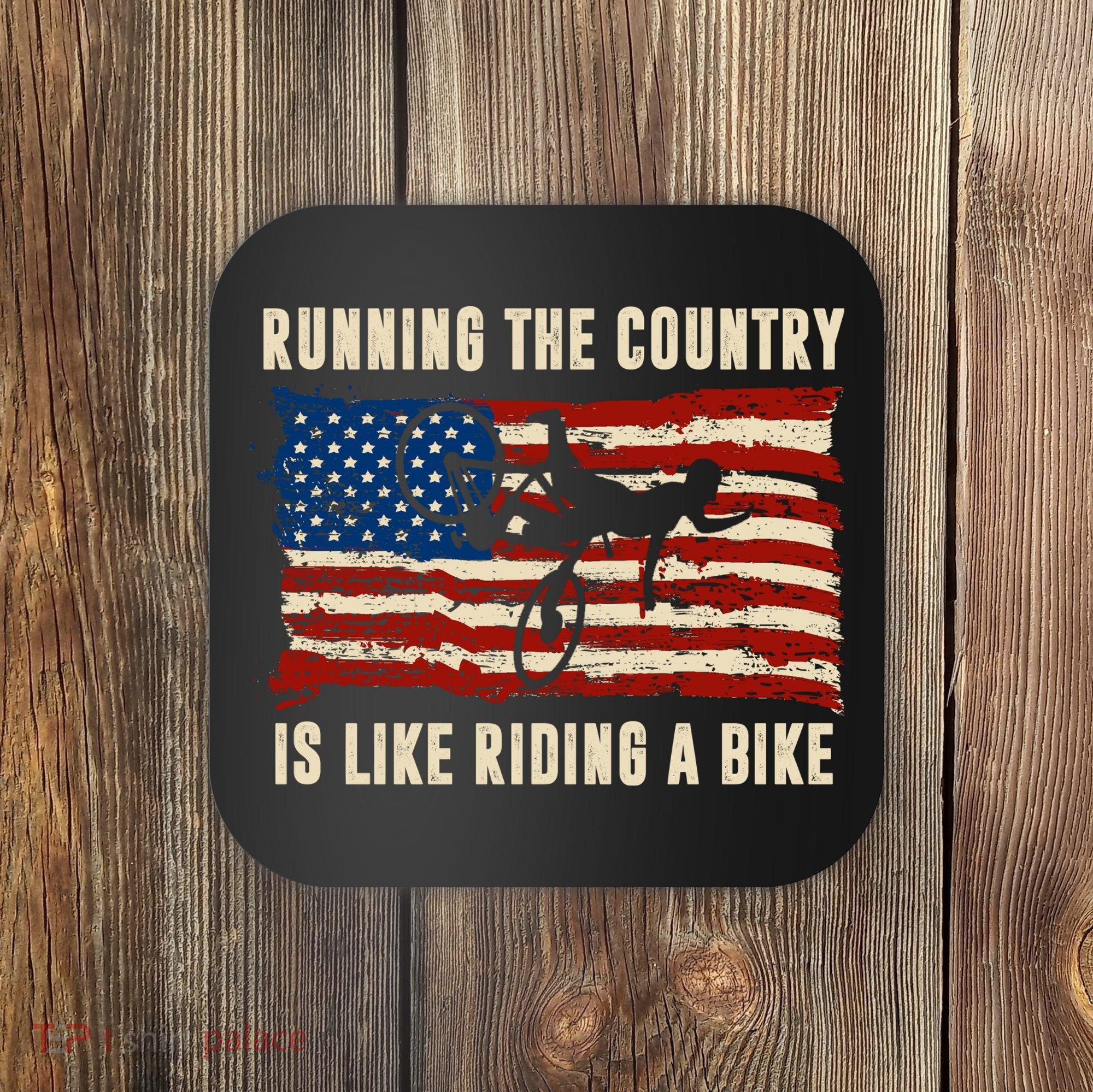 Running The Country Is Like Riding A Bike Coaster