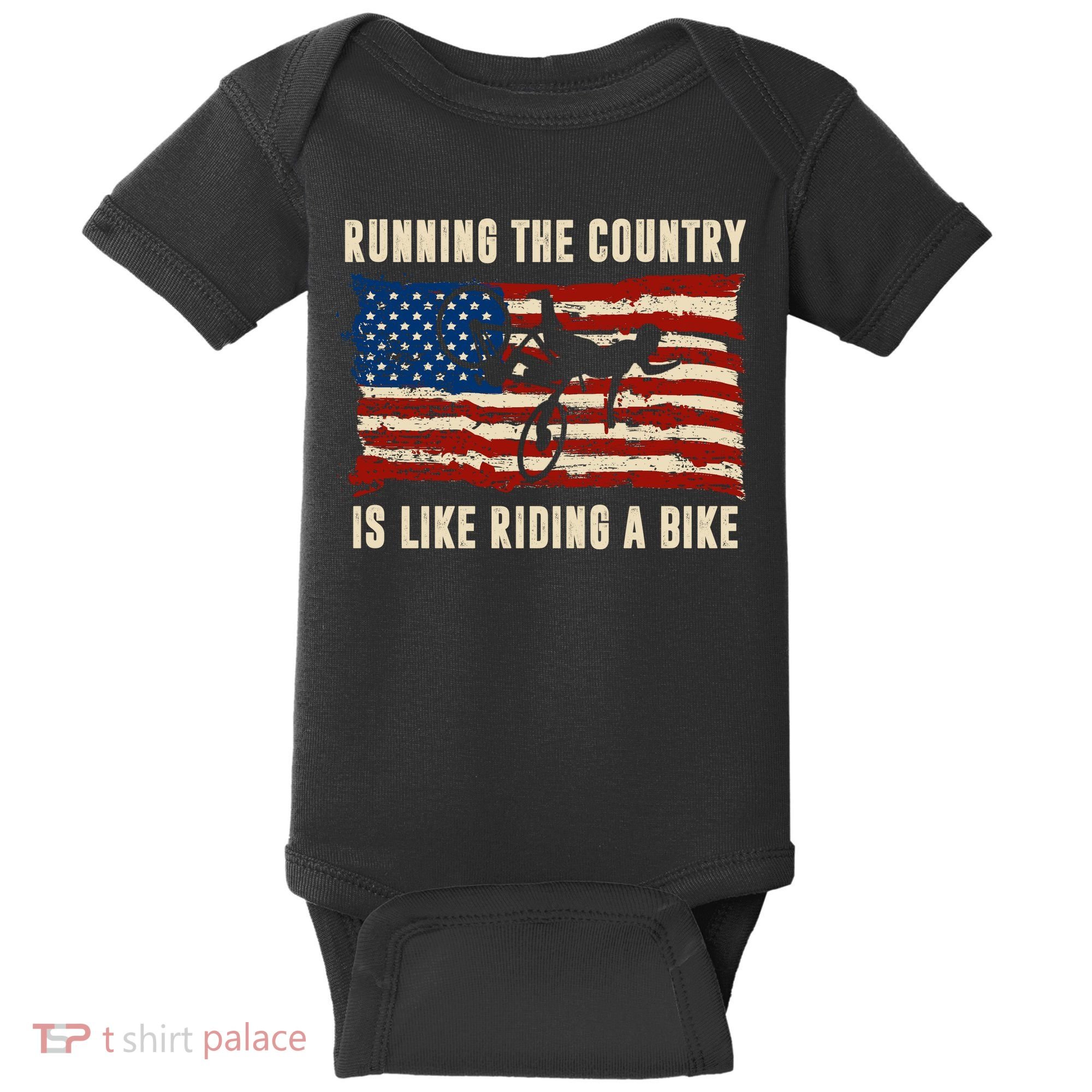 Running The Country Is Like Riding A Bike Baby Bodysuit