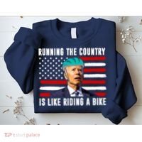Running The Country Is Like Riding A Bike Funny Biden Sweatshirt thumb 2