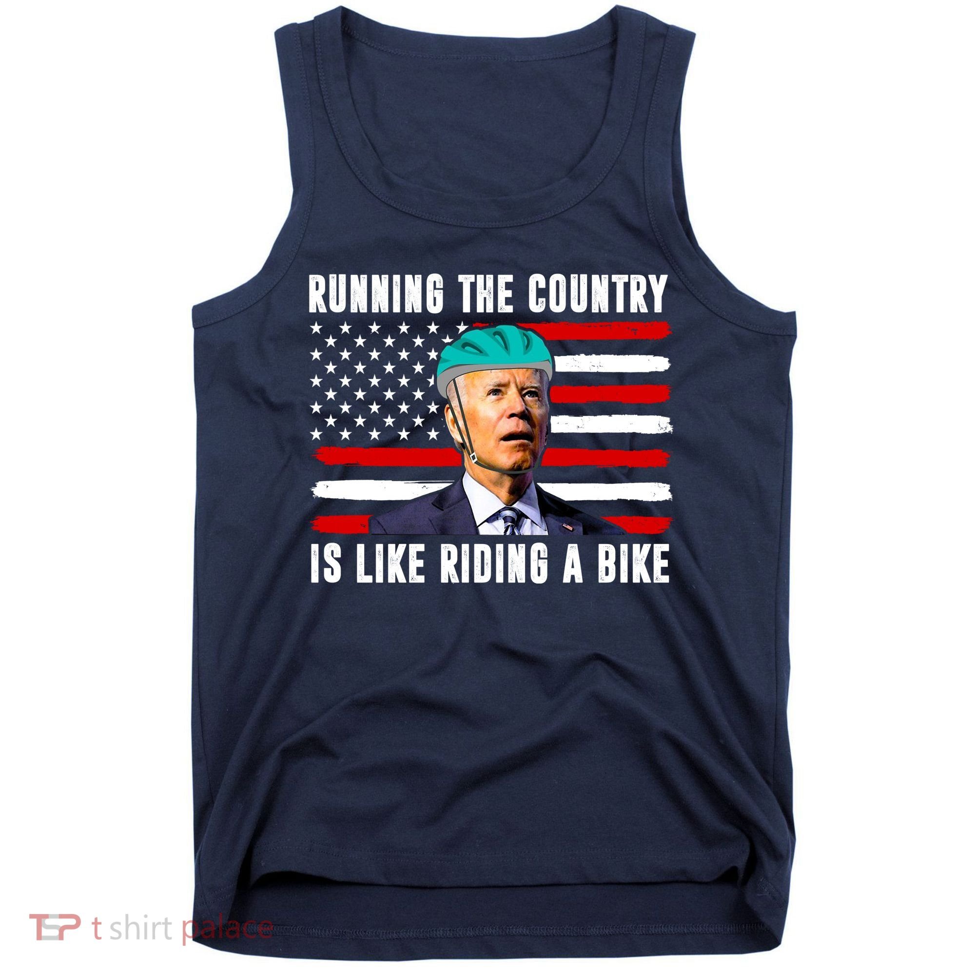 Running The Country Is Like Riding A Bike Funny Biden Tank Top