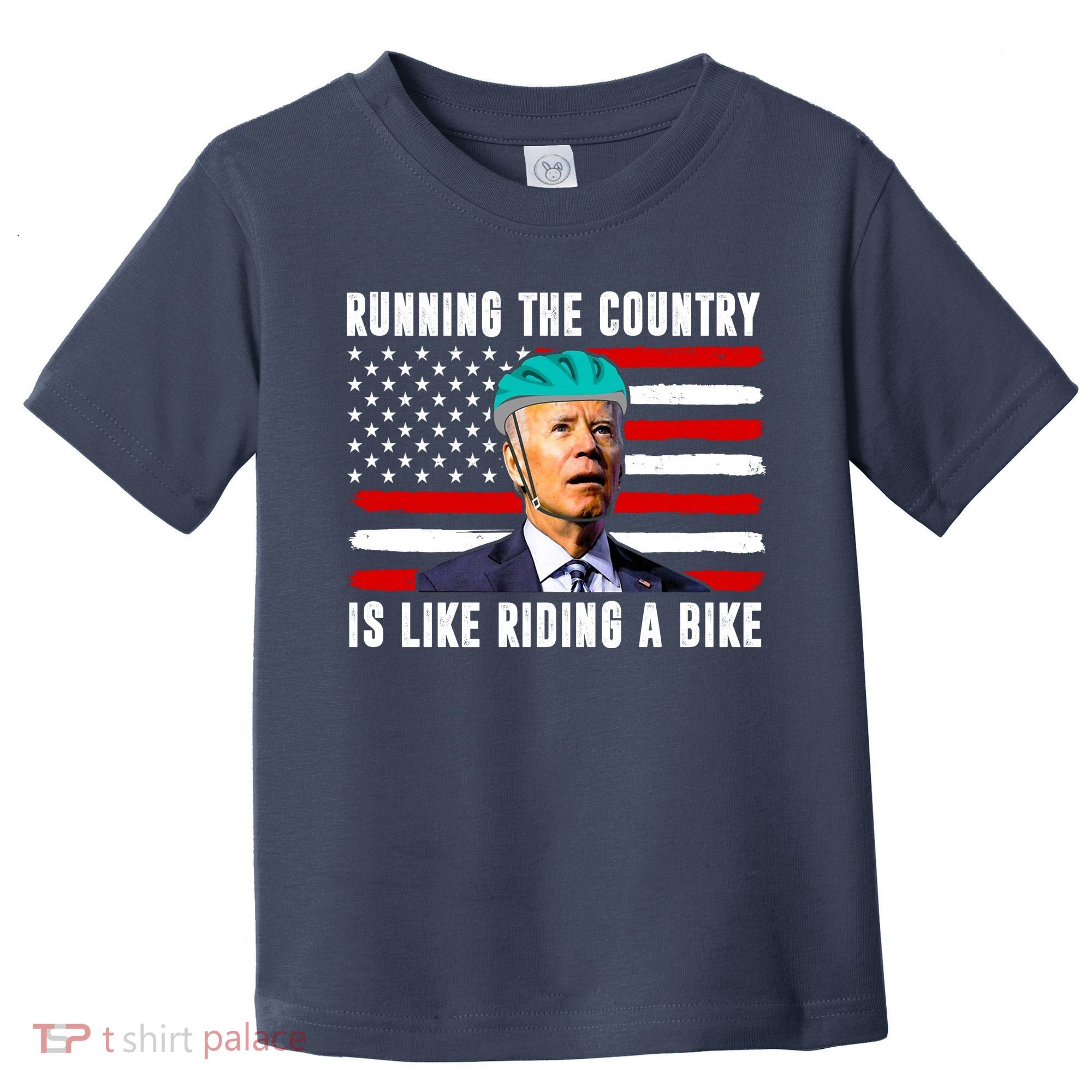 Running The Country Is Like Riding A Bike Funny Biden Toddler T-Shirt