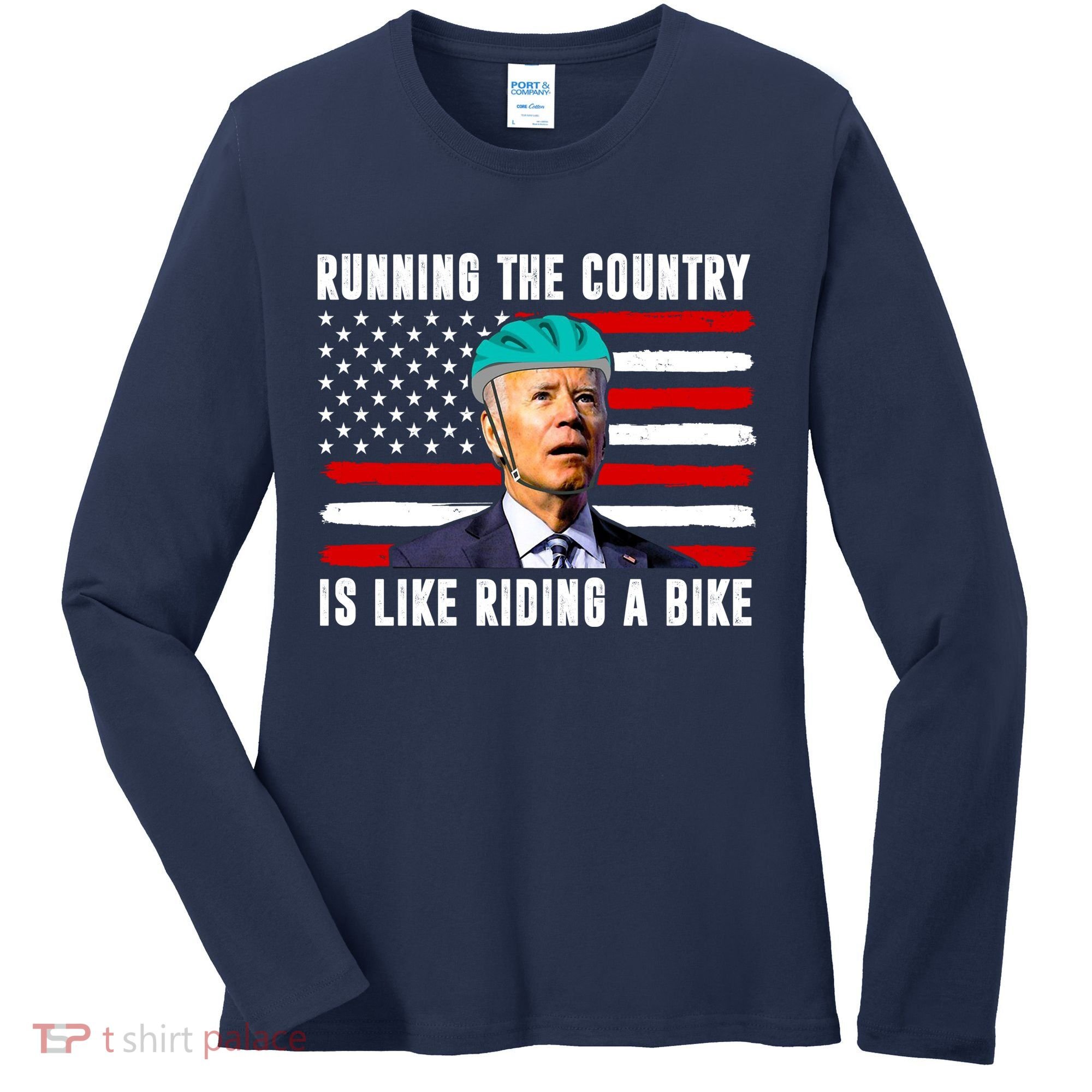 Running The Country Is Like Riding A Bike Funny Biden Women's Long Sleeve Shirt