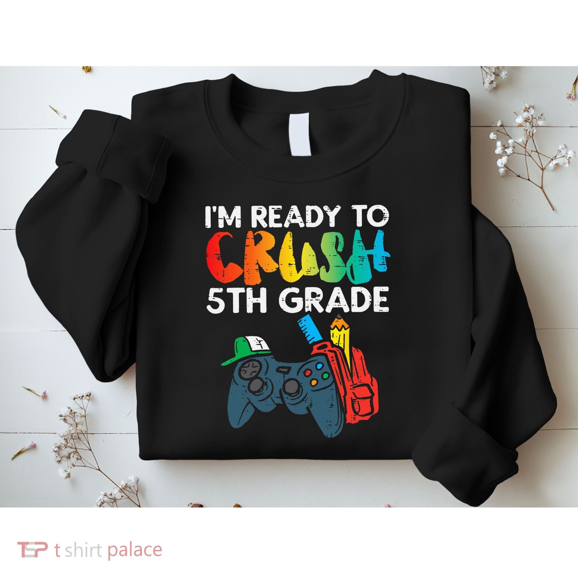 Ready To Crush 5th Grade Fifth Video Gamer Back School Sweatshirt