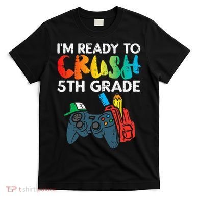 Ready To Crush 5th Grade Fifth Video Gamer Back School T-Shirt