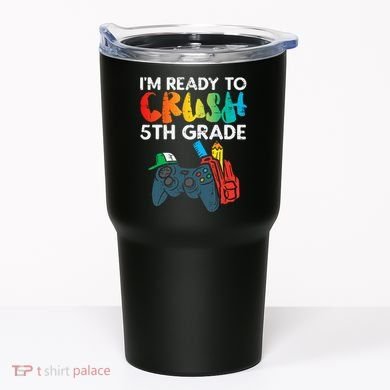 Ready To Crush 5th Grade Fifth Video Gamer Back School Tumbler