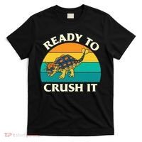 Ready To Crush It Dinosaur Dino Paleontologist Ankylosaurus T-Shirt thumb 0