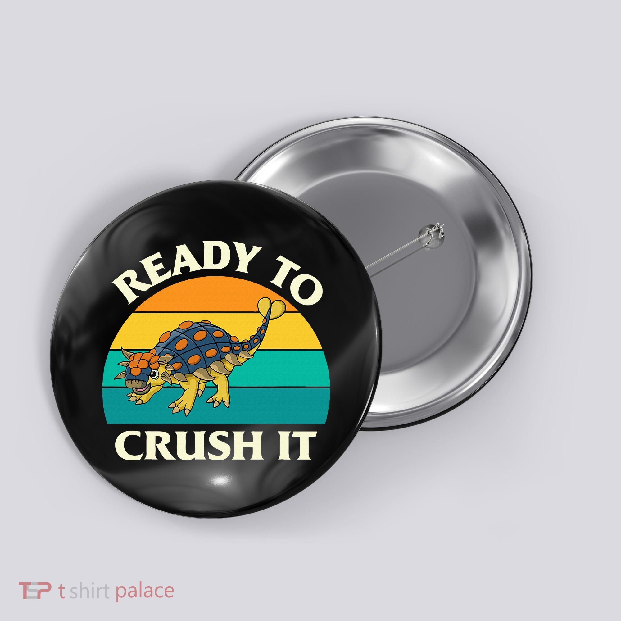 Ready To Crush It Dinosaur Dino Paleontologist Ankylosaurus Button