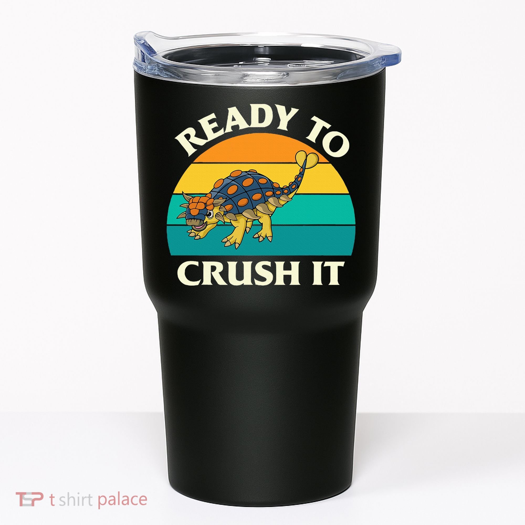 Ready To Crush It Dinosaur Dino Paleontologist Ankylosaurus Tumbler