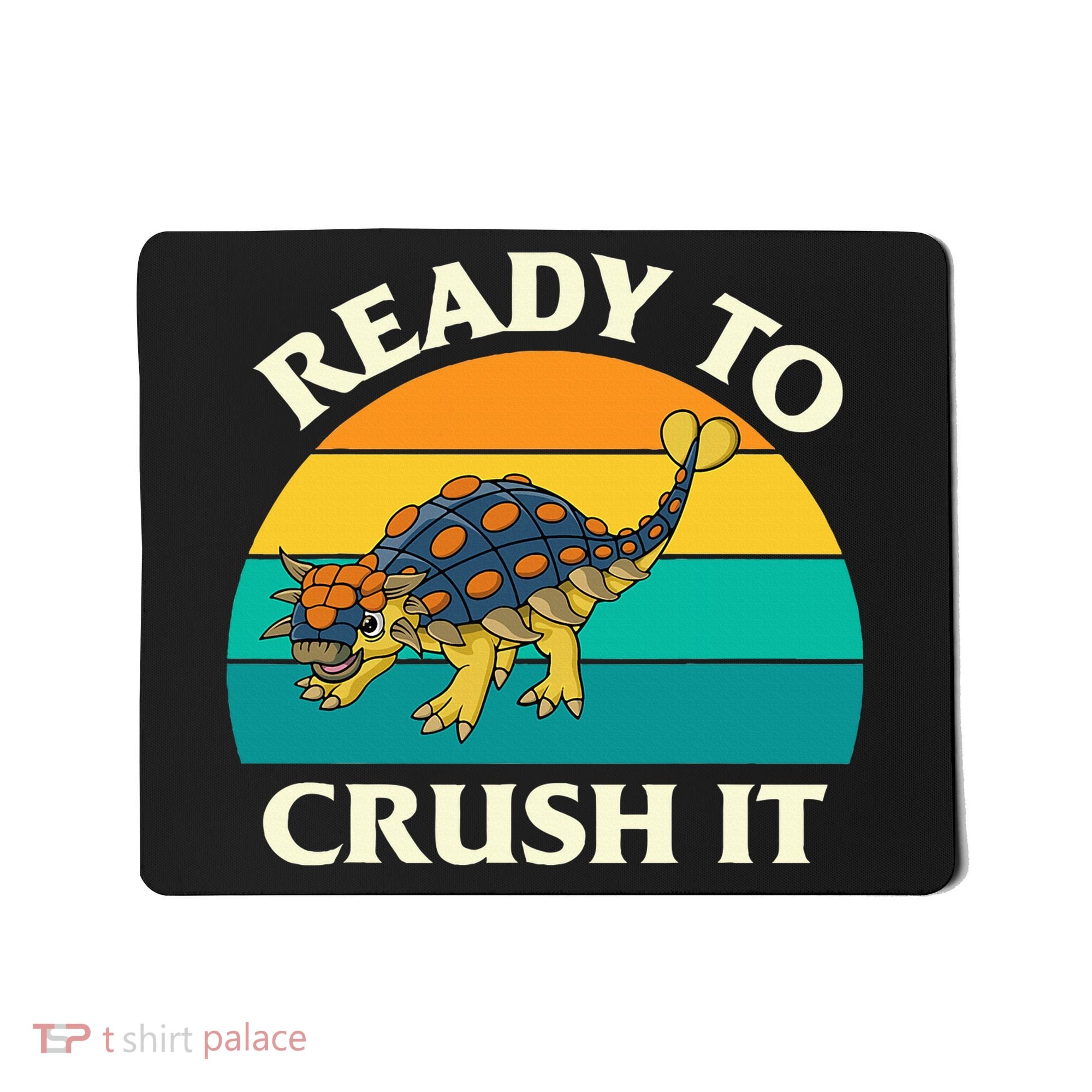 Ready To Crush It Dinosaur Dino Paleontologist Ankylosaurus Mousepad