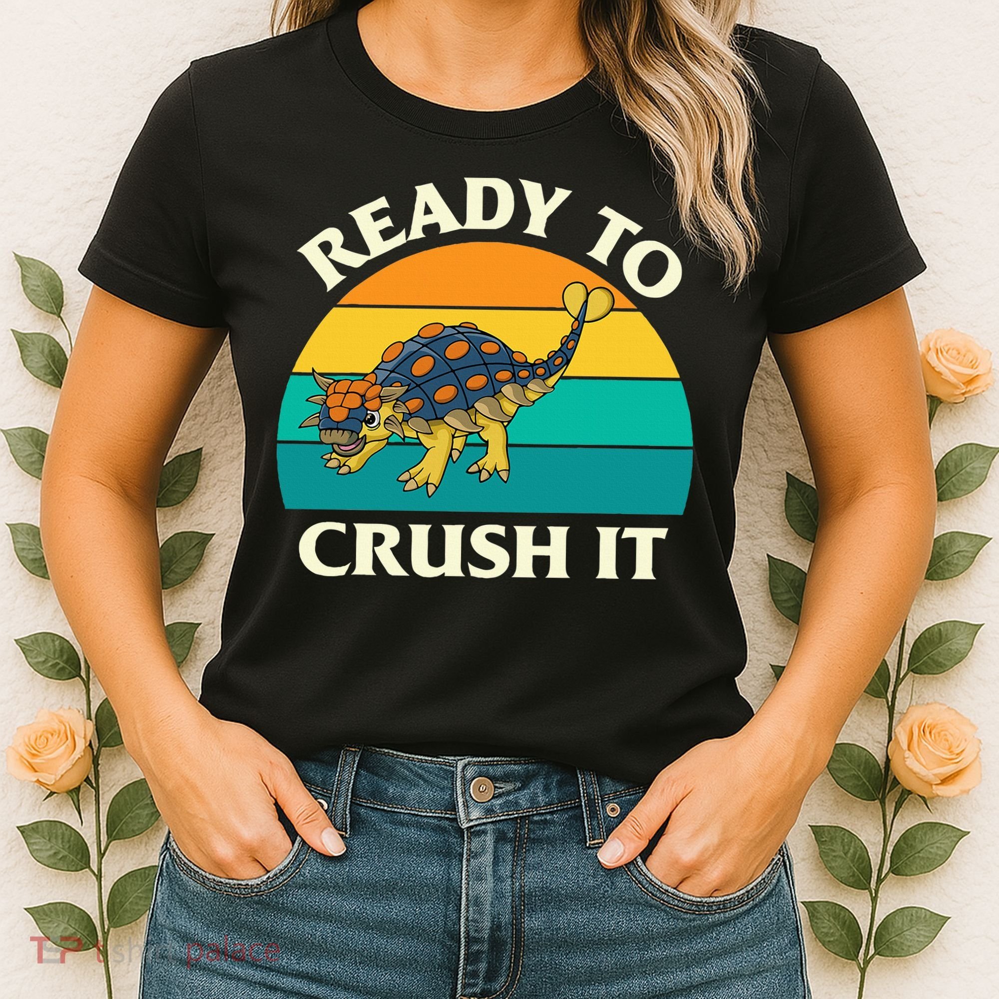 Ready To Crush It Dinosaur Dino Paleontologist Ankylosaurus Women's T-Shirt