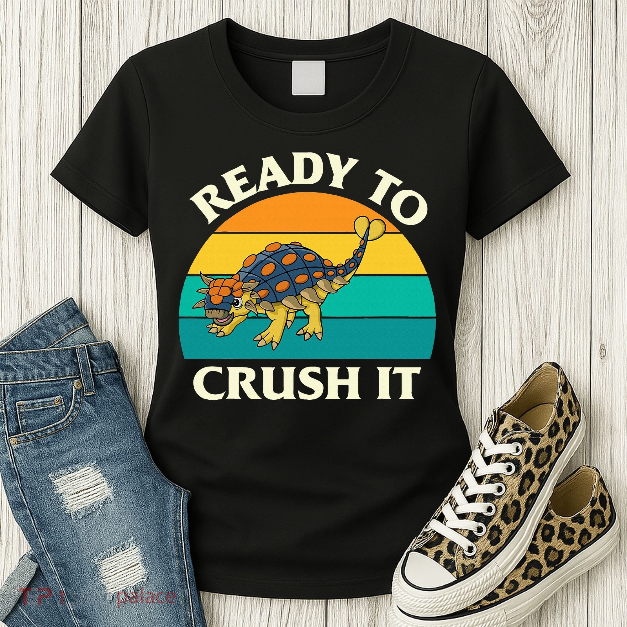 Ready To Crush It Dinosaur Dino Paleontologist Ankylosaurus Women's T-Shirt