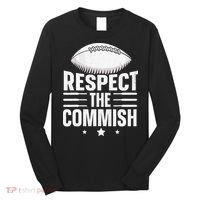 Respect The Commish Fantasy Football Commish Long Sleeve Shirt thumb 0