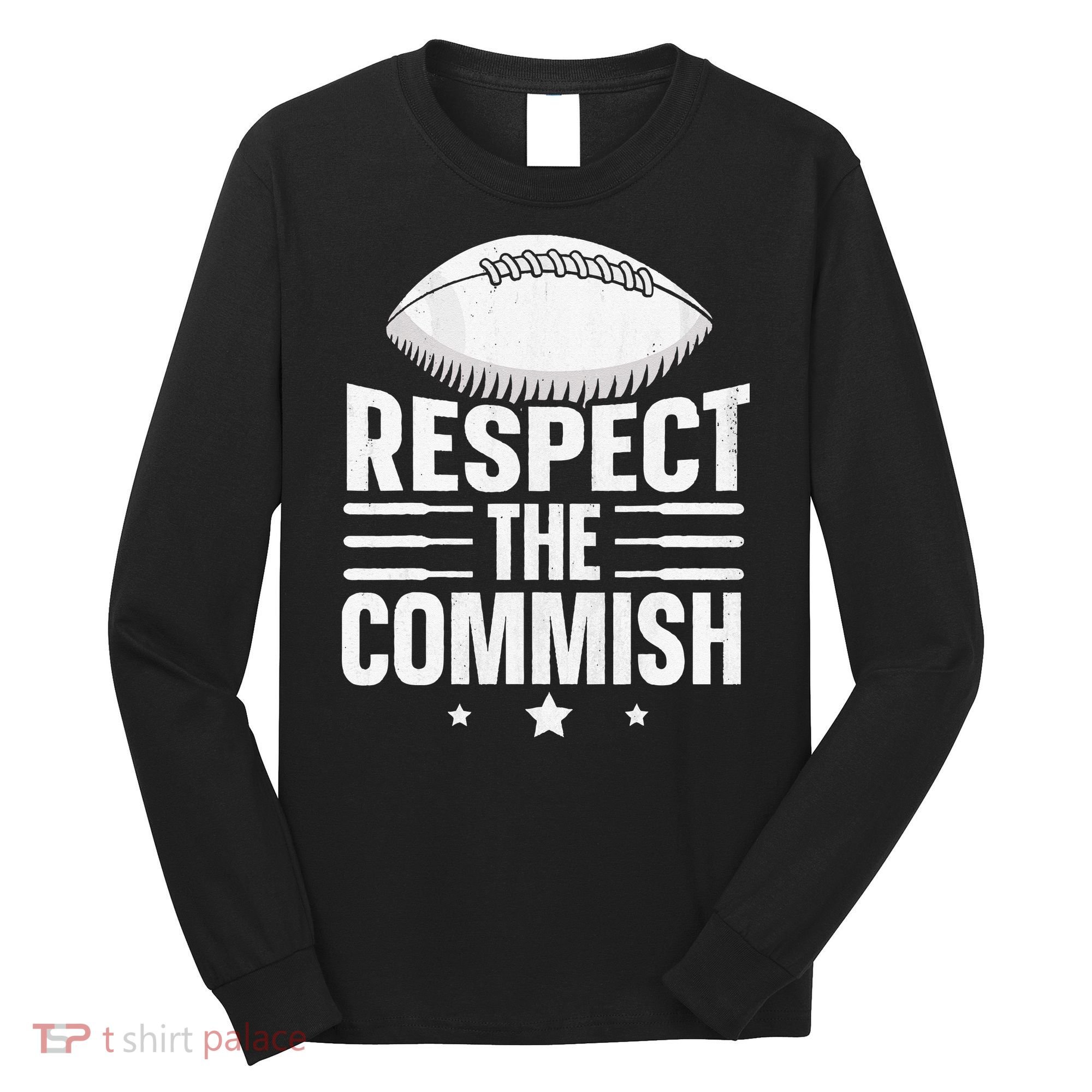 Respect The Commish Fantasy Football Commish Long Sleeve Shirt