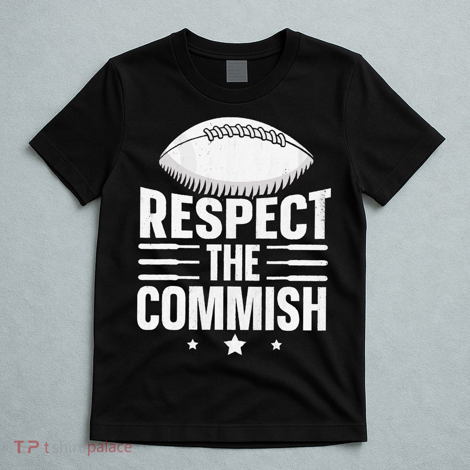Respect The Commish Fantasy Football Commish T-Shirt