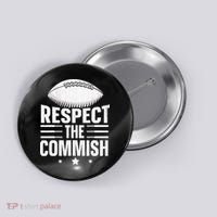 Respect The Commish Fantasy Football Commish Button thumb 0