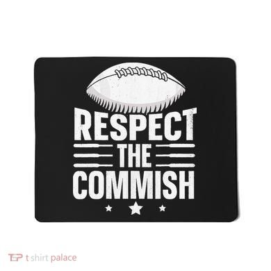 Respect The Commish Fantasy Football Commish Mousepad