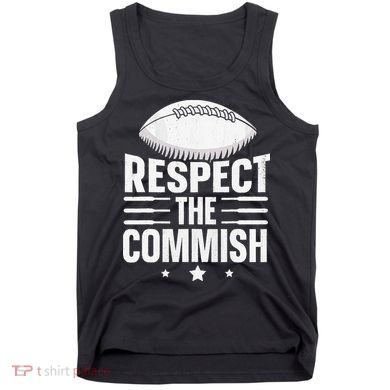 Respect The Commish Fantasy Football Commish Tank Top