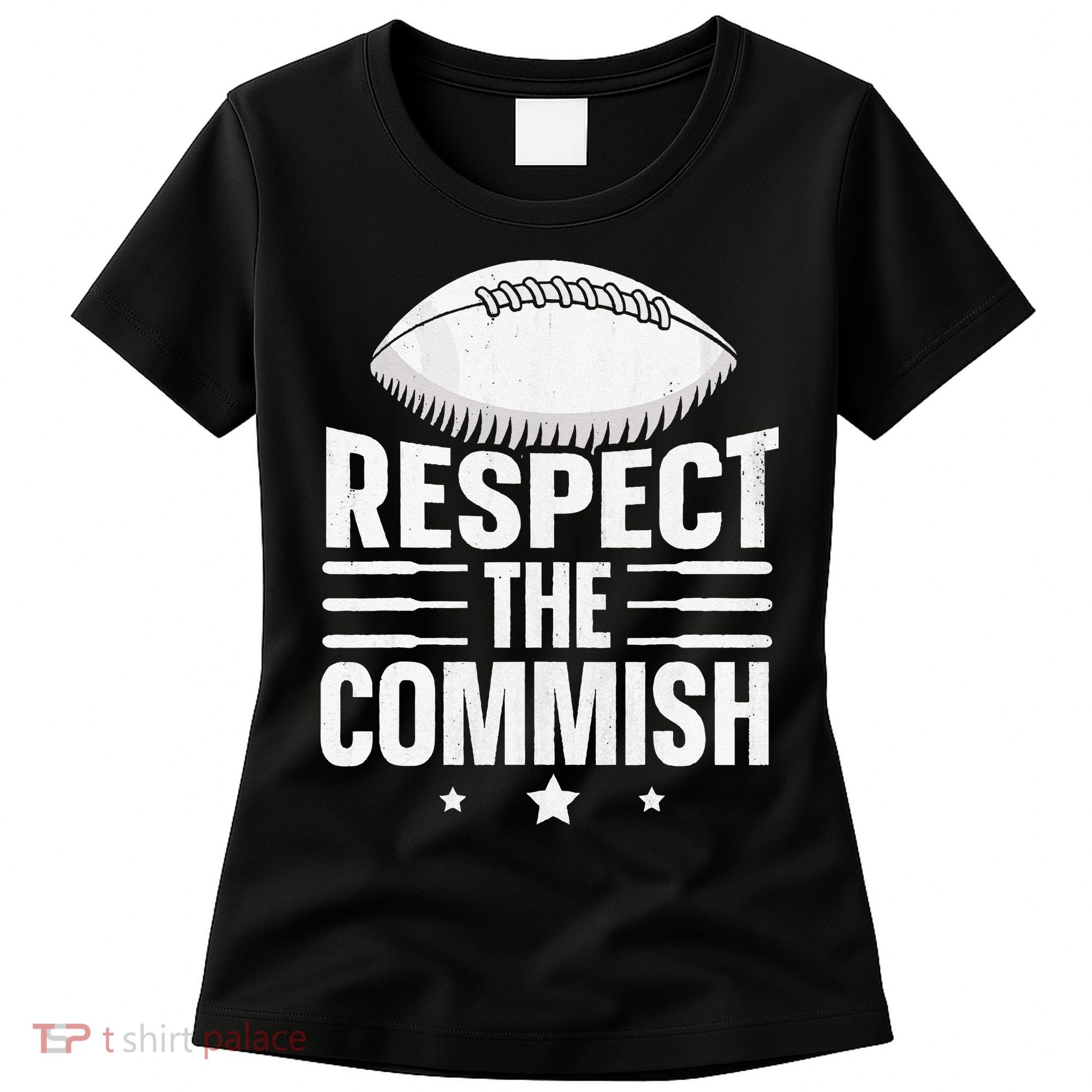 Respect The Commish Fantasy Football Commish Women's T-Shirt
