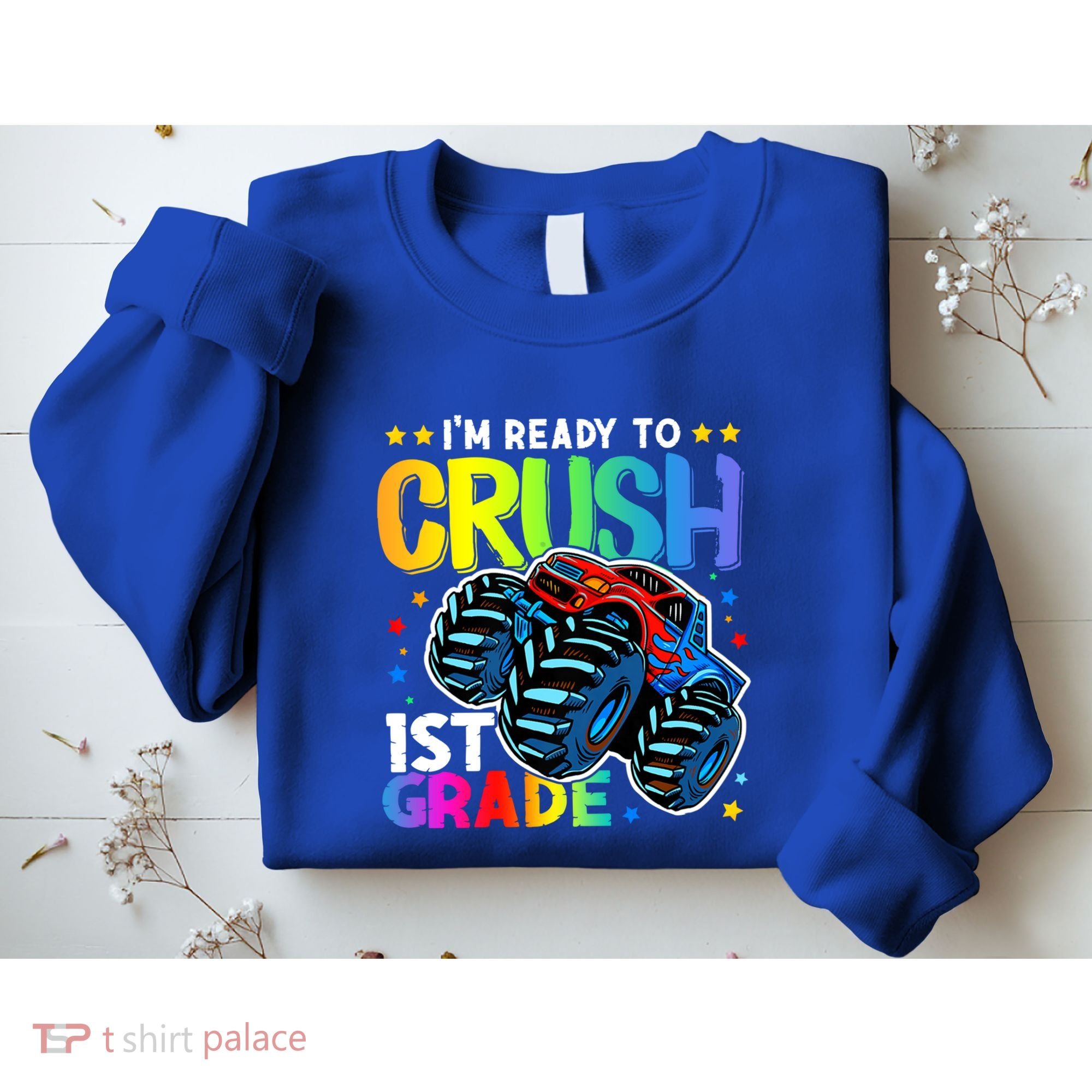 Ready To Crush First Grade 1st Day Of School Monster Truck Gift Sweatshirt