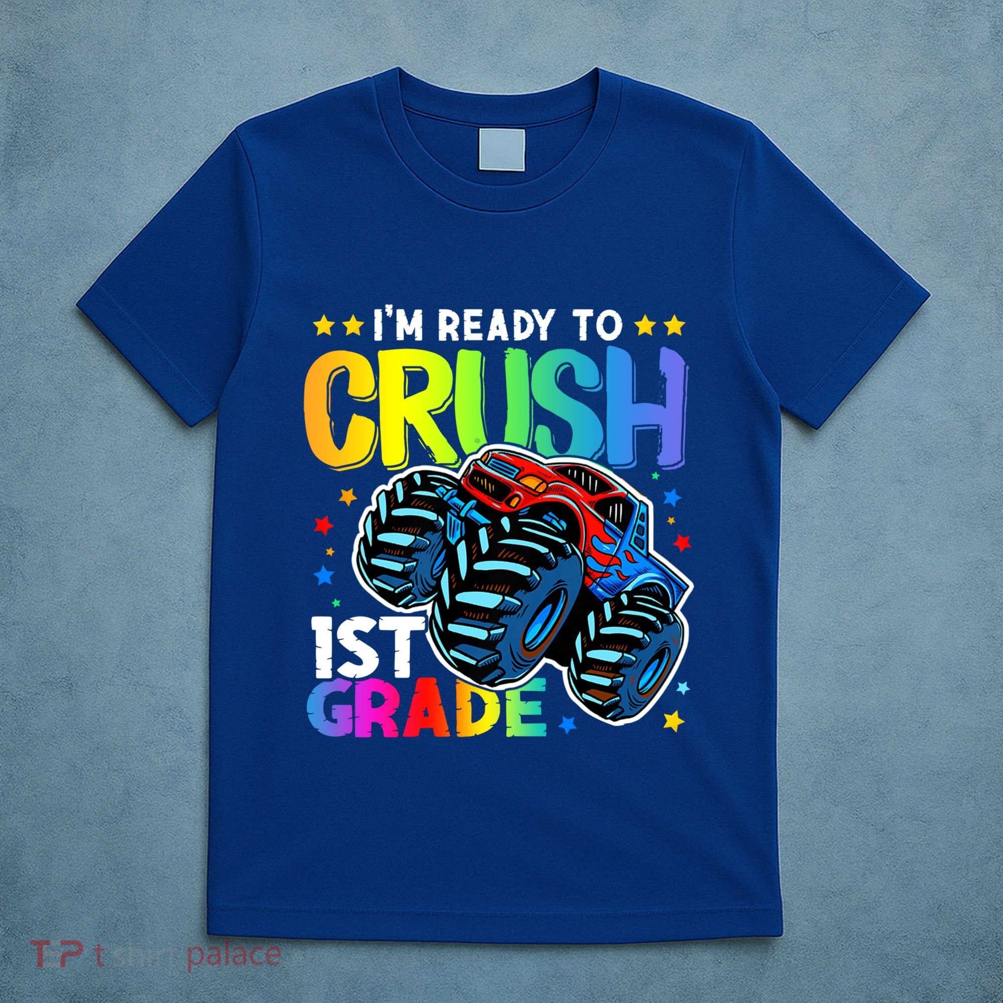Ready To Crush First Grade 1st Day Of School Monster Truck Gift T-Shirt