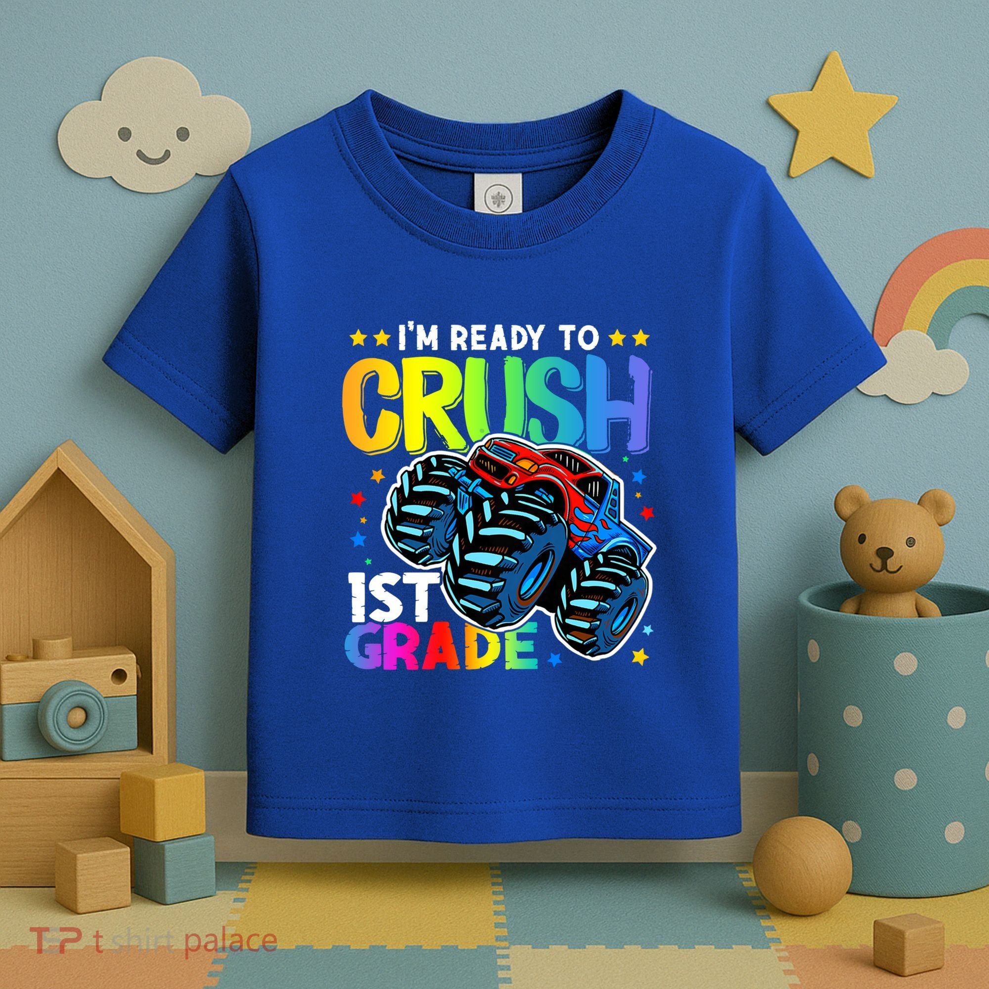 Ready To Crush First Grade 1st Day Of School Monster Truck Gift Toddler T-Shirt