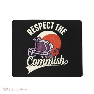 Respect The Commish Fantasy Football Commish Mousepad
