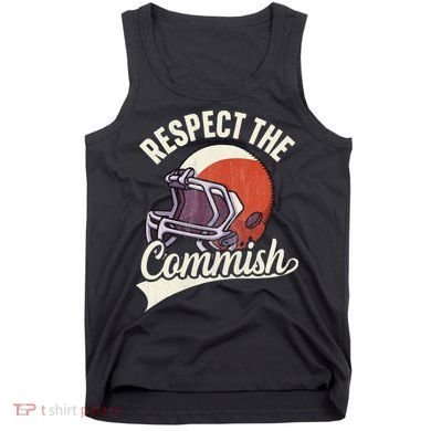 Respect The Commish Fantasy Football Commish Tank Top