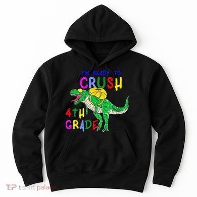 Ready to Crush 4th Grade Dinosaur Back to School Hoodie