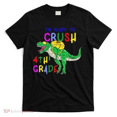 Ready to Crush 4th Grade Dinosaur Back to School T-Shirt