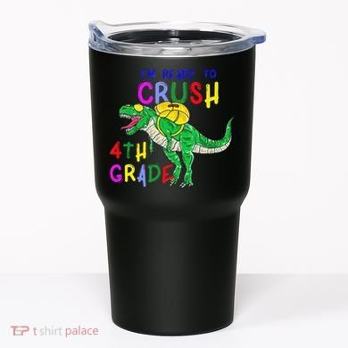 Ready to Crush 4th Grade Dinosaur Back to School Tumbler