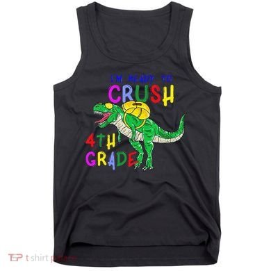 Ready to Crush 4th Grade Dinosaur Back to School Tank Top