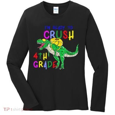 Ready to Crush 4th Grade Dinosaur Back to School Women's Long Sleeve Shirt