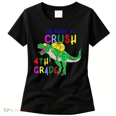 Ready to Crush 4th Grade Dinosaur Back to School Women's T-Shirt