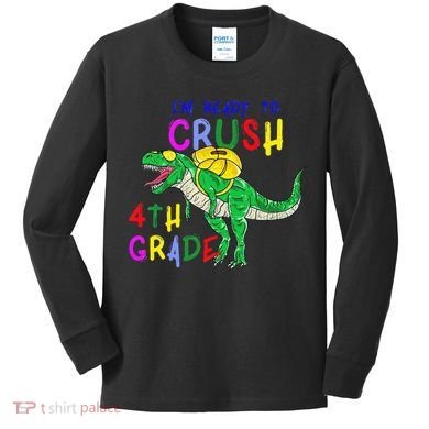 Ready to Crush 4th Grade Dinosaur Back to School Kids Long Sleeve Shirt