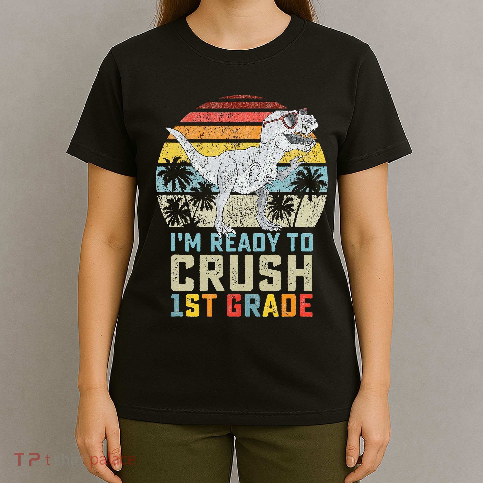 Ready To Crush First Grade 1st Day Of School Dinosaur T-Shirt