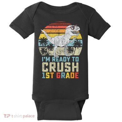 Ready To Crush First Grade 1st Day Of School Dinosaur Baby Bodysuit