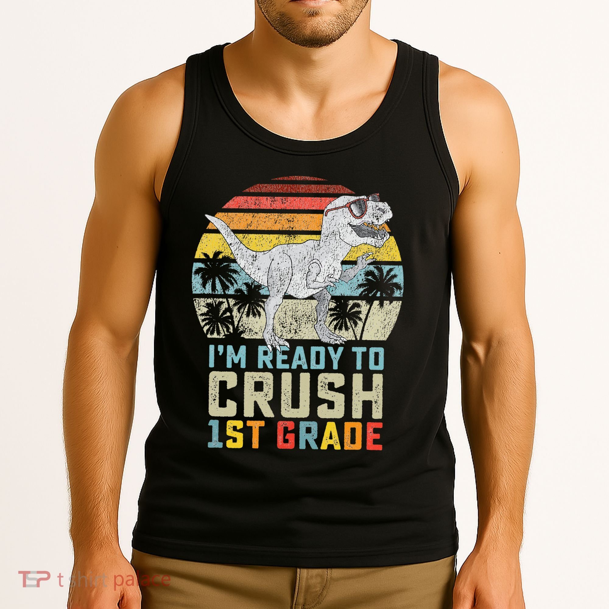Ready To Crush First Grade 1st Day Of School Dinosaur Tank Top