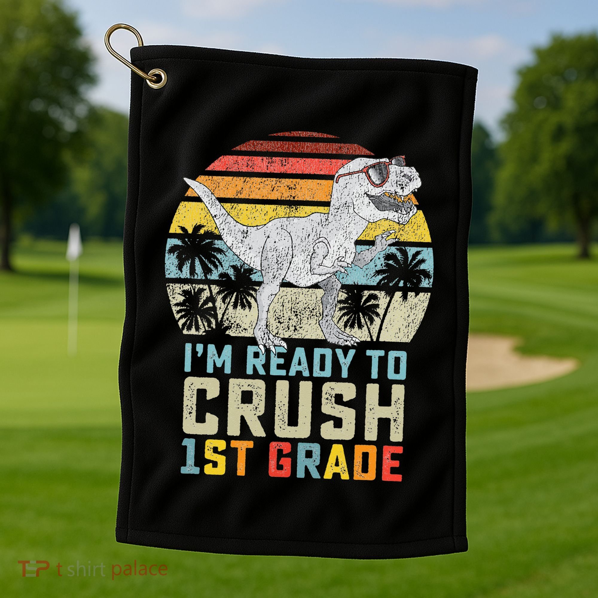 Ready To Crush First Grade 1st Day Of School Dinosaur Golf Towel