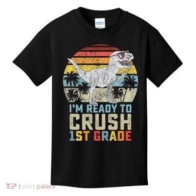 Ready To Crush First Grade 1st Day Of School Dinosaur Kids T-Shirt