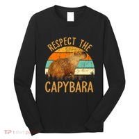 Respect The Capybara Animal Funny Capybara Lover Long Sleeve Shirt thumb 0