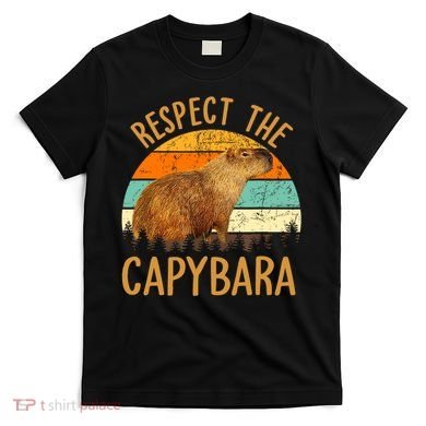 Respect The Capybara Animal Funny Capybara Lover T-Shirt