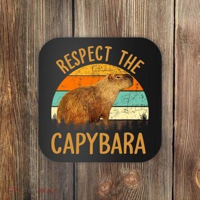 Respect The Capybara Animal Funny Capybara Lover Coaster