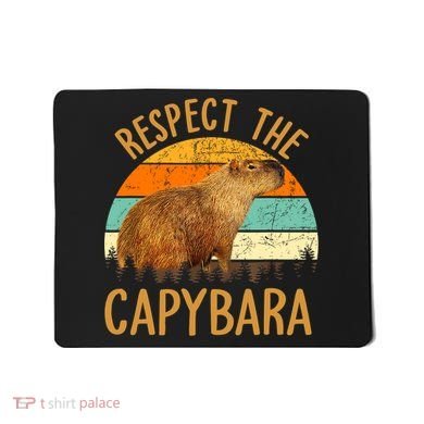 Respect The Capybara Animal Funny Capybara Lover Mousepad