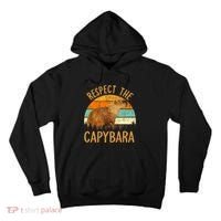 Respect The Capybara Animal Funny Capybara Lover Tall Hoodie thumb 0