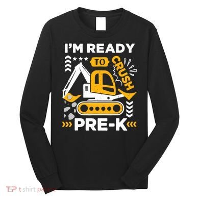 Ready To Crush Preschool Prek Construction Truck Boy Long Sleeve Shirt