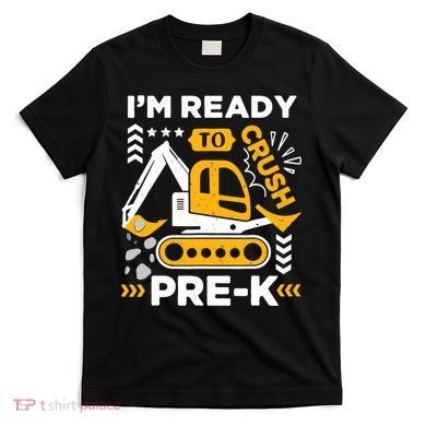 Ready To Crush Preschool Prek Construction Truck Boy T-Shirt