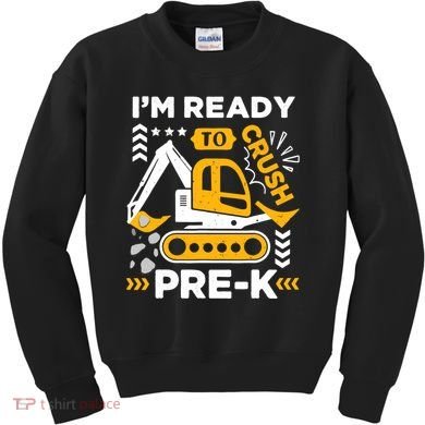 Ready To Crush Preschool Prek Construction Truck Boy Kids Sweatshirt