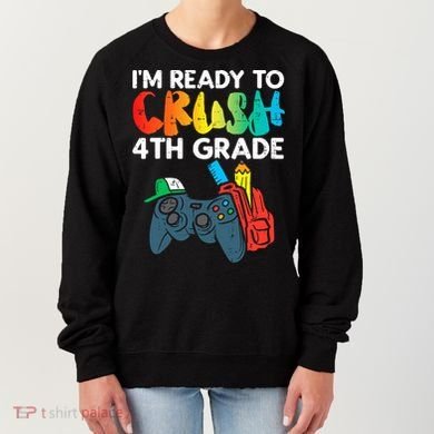 Ready To Crush 4th Grade Fourth Video Gamer First Day Boys Women's Sweatshirt