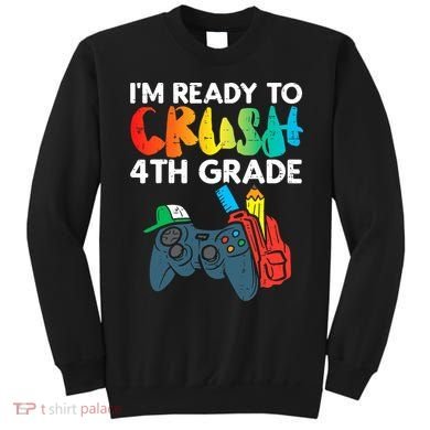 Ready To Crush 4th Grade Fourth Video Gamer First Day Boys Sweatshirt