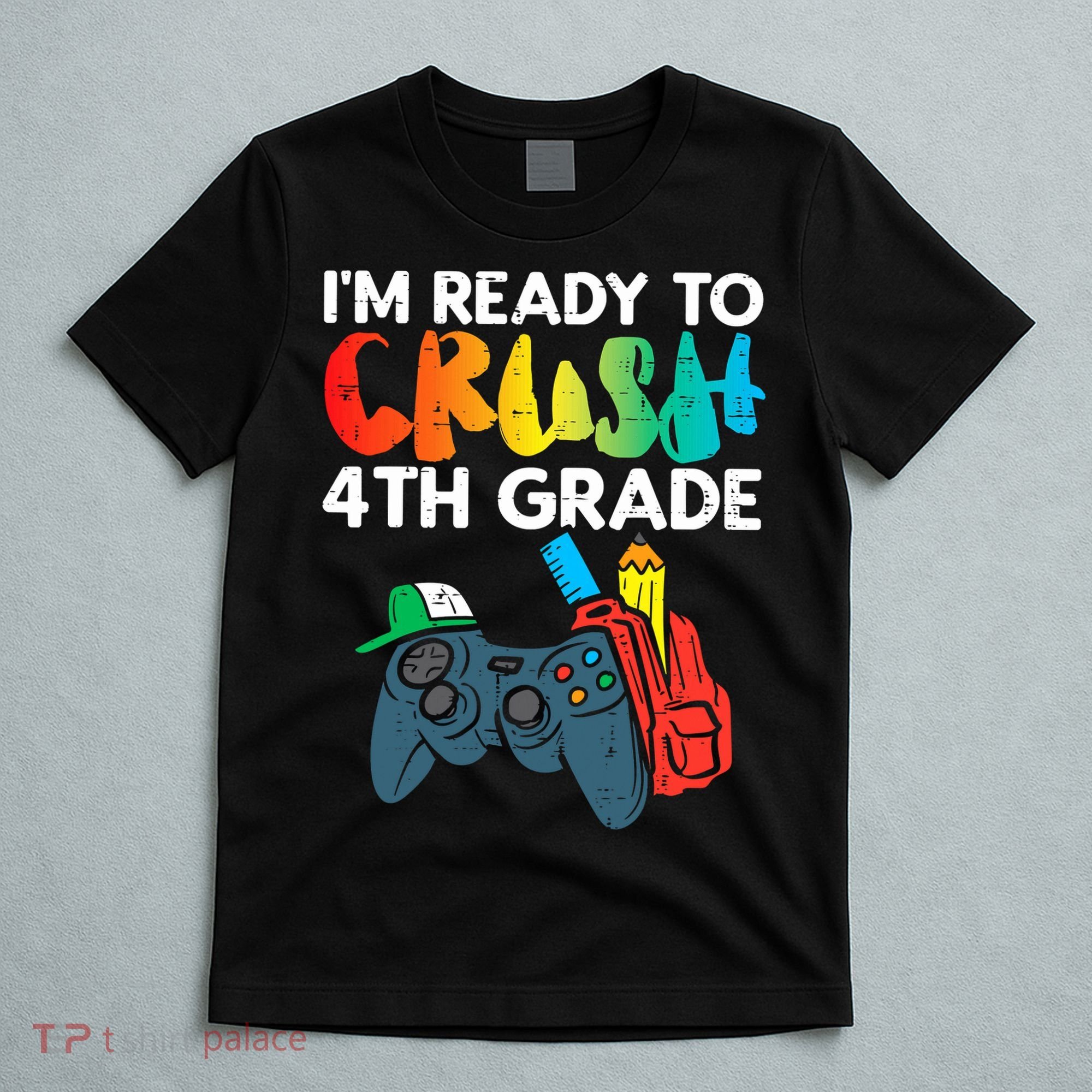Ready To Crush 4th Grade Fourth Video Gamer First Day Boys T-Shirt